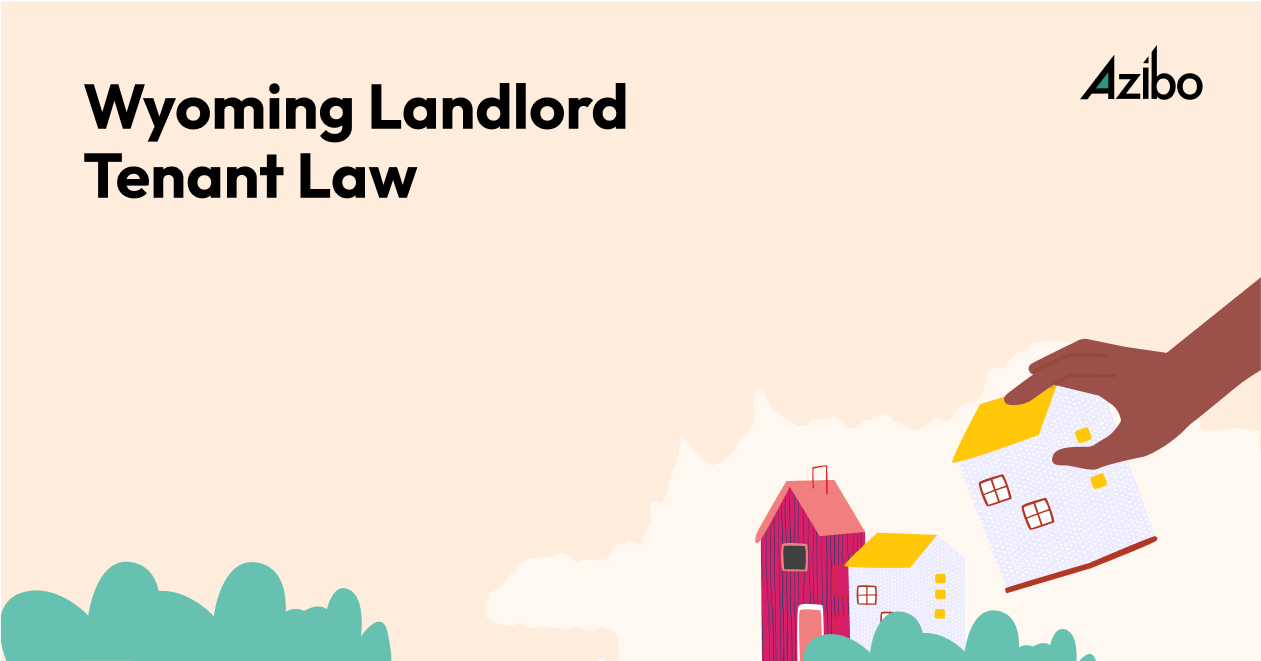 The Full Guide on Landlord Tenant Laws Wyoming [2023] Azibo